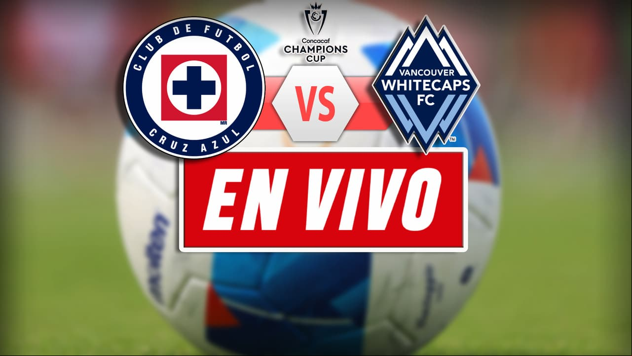 Cruz Azul vs. Whitecaps EN VIVO por la Final de la Concacaf Champions Cup: ¡Inicia el encuentro!